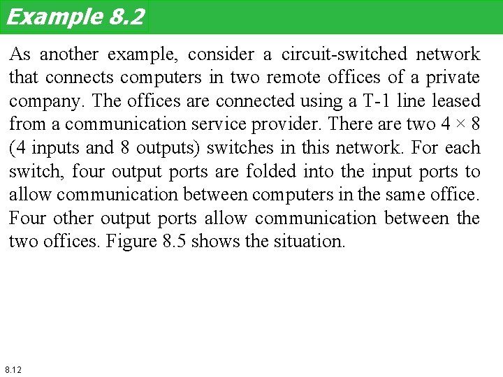 Example 8. 2 As another example, consider a circuit-switched network that connects computers in