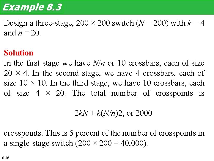 Example 8. 3 Design a three-stage, 200 × 200 switch (N = 200) with