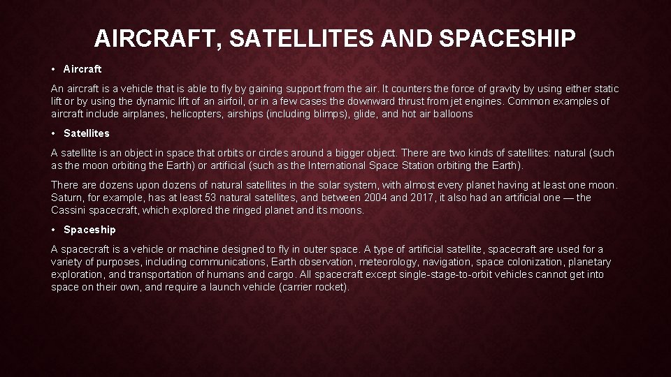 AIRCRAFT, SATELLITES AND SPACESHIP • Aircraft An aircraft is a vehicle that is able AIRCRAFT, SATELLITES AND SPACESHIP • Aircraft An aircraft is a vehicle that is able