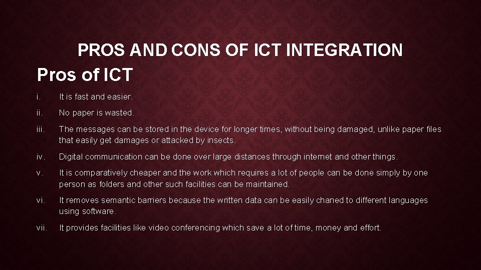 PROS AND CONS OF ICT INTEGRATION Pros of ICT i. It is fast and PROS AND CONS OF ICT INTEGRATION Pros of ICT i. It is fast and