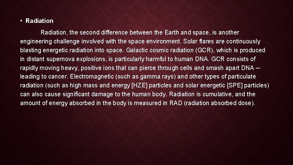 • Radiation, the second difference between the Earth and space, is another engineering • Radiation, the second difference between the Earth and space, is another engineering
