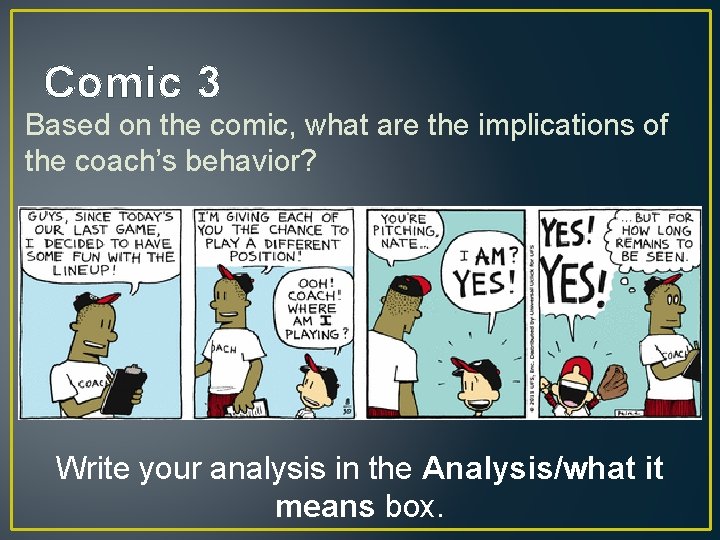 Comic 3 Based on the comic, what are the implications of the coach’s behavior?