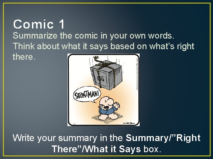 Comic 1 Summarize the comic in your own words. Think about what it says