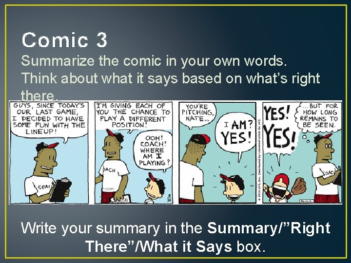 Comic 3 Summarize the comic in your own words. Think about what it says