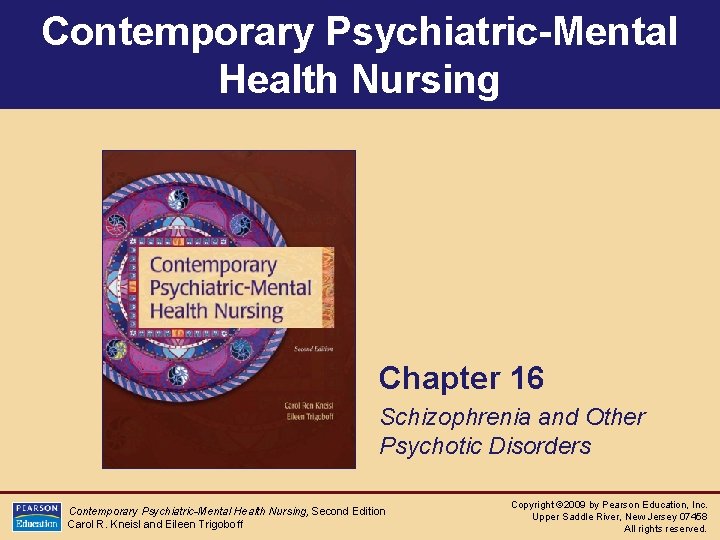 Contemporary Psychiatric-Mental Health Nursing Chapter 16 Schizophrenia and Other Psychotic Disorders Contemporary Psychiatric-Mental Health