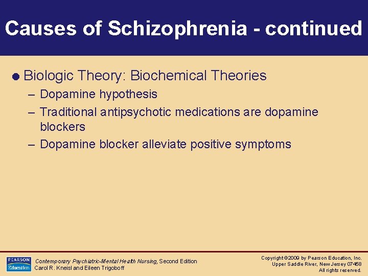 Causes of Schizophrenia - continued = Biologic Theory: Biochemical Theories – Dopamine hypothesis –