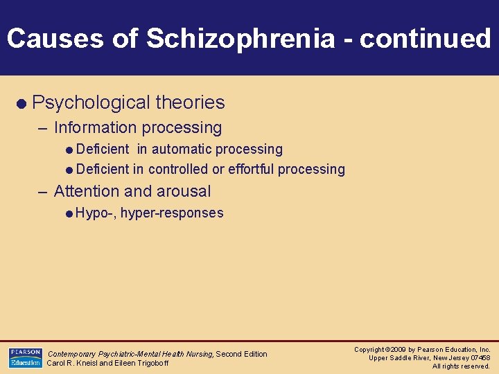 Causes of Schizophrenia - continued = Psychological theories – Information processing =Deficient in automatic