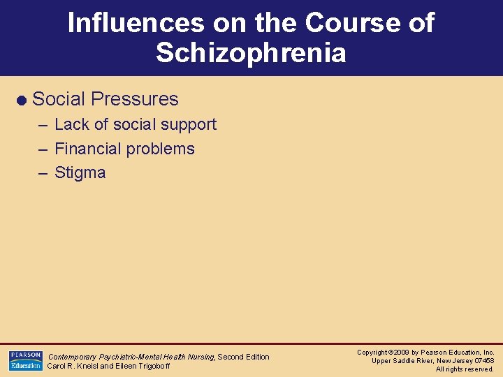 Influences on the Course of Schizophrenia = Social Pressures – Lack of social support