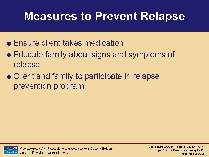 Measures to Prevent Relapse = Ensure client takes medication = Educate family about signs
