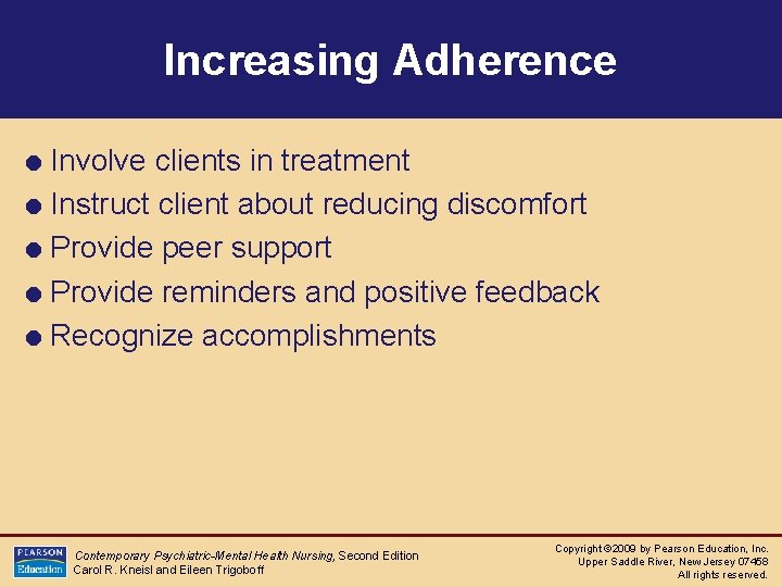 Increasing Adherence = Involve clients in treatment = Instruct client about reducing discomfort =