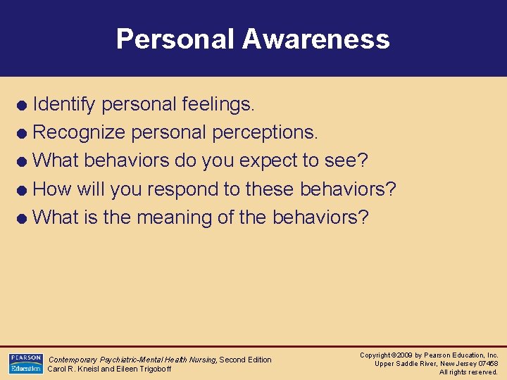 Personal Awareness = Identify personal feelings. = Recognize personal perceptions. = What behaviors do