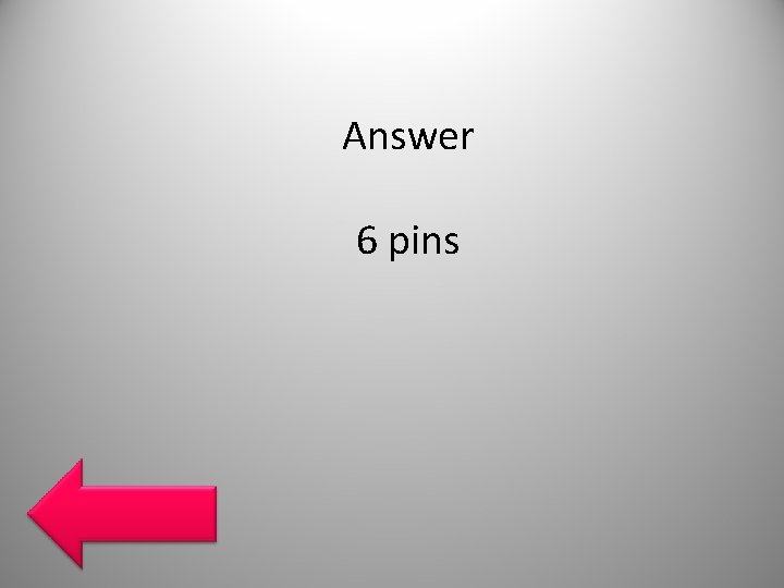 Answer 6 pins 