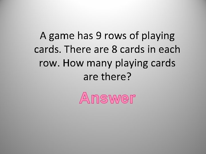 A game has 9 rows of playing cards. There are 8 cards in each