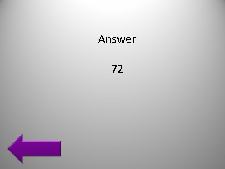 Answer 72 