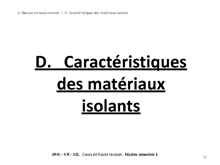 6. Mesure en haute tension > D. Caractéristiques des matériaux isolants EPFL – STI