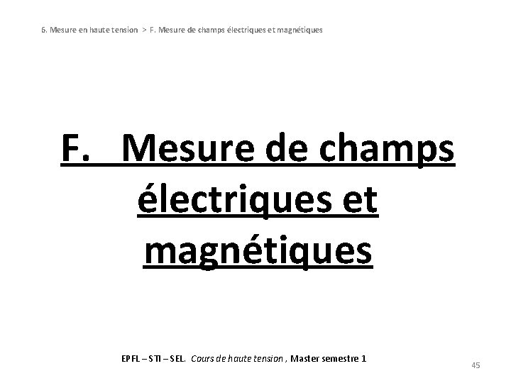 6. Mesure en haute tension > F. Mesure de champs électriques et magnétiques EPFL