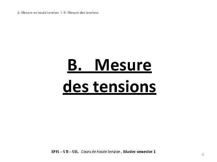 6. Mesure en haute tension > B. Mesure des tensions EPFL – STI –