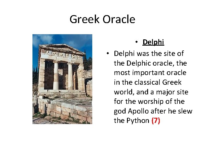 Greek Oracle • Delphi was the site of the Delphic oracle, the most important