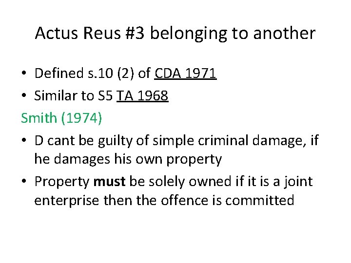 Actus Reus #3 belonging to another • Defined s. 10 (2) of CDA 1971