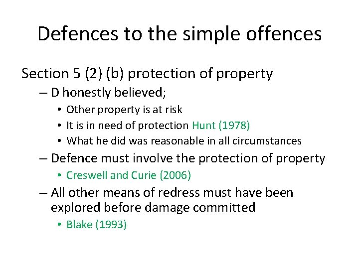 Defences to the simple offences Section 5 (2) (b) protection of property – D