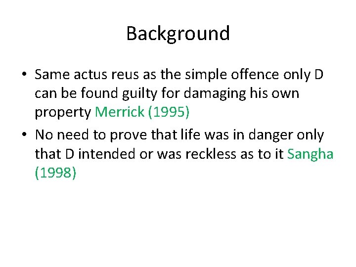 Background • Same actus reus as the simple offence only D can be found