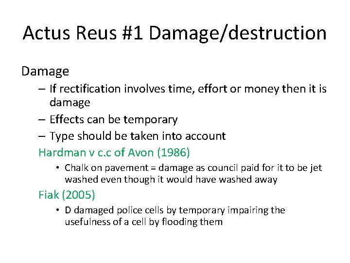 Actus Reus #1 Damage/destruction Damage – If rectification involves time, effort or money then