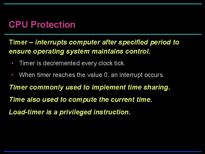 CPU Protection Timer – interrupts computer after specified period to ensure operating system maintains CPU Protection Timer – interrupts computer after specified period to ensure operating system maintains