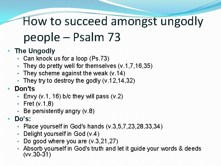 How to succeed amongst ungodly people – Psalm 73 • The Ungodly • •