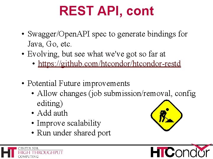 REST API, cont • Swagger/Open. API spec to generate bindings for Java, Go, etc.