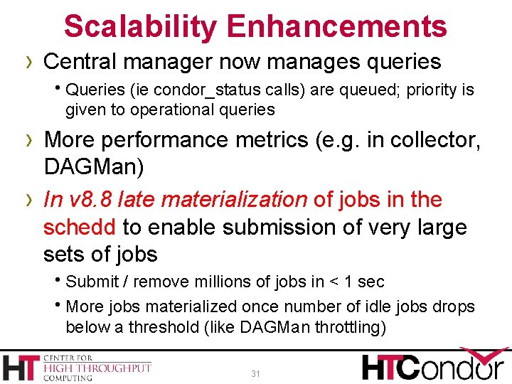 Scalability Enhancements › Central manager now manages queries h. Queries (ie condor_status calls) are