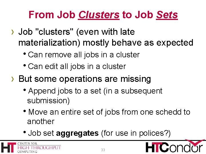 From Job Clusters to Job Sets › Job "clusters" (even with late materialization) mostly