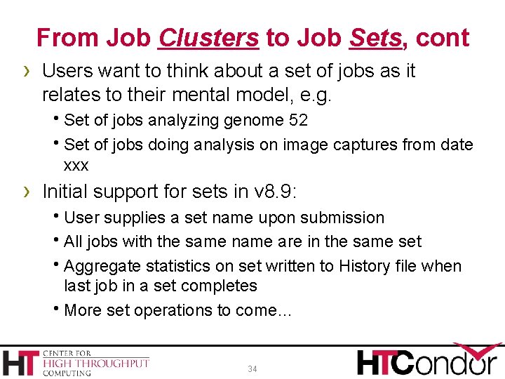 From Job Clusters to Job Sets, cont › Users want to think about a