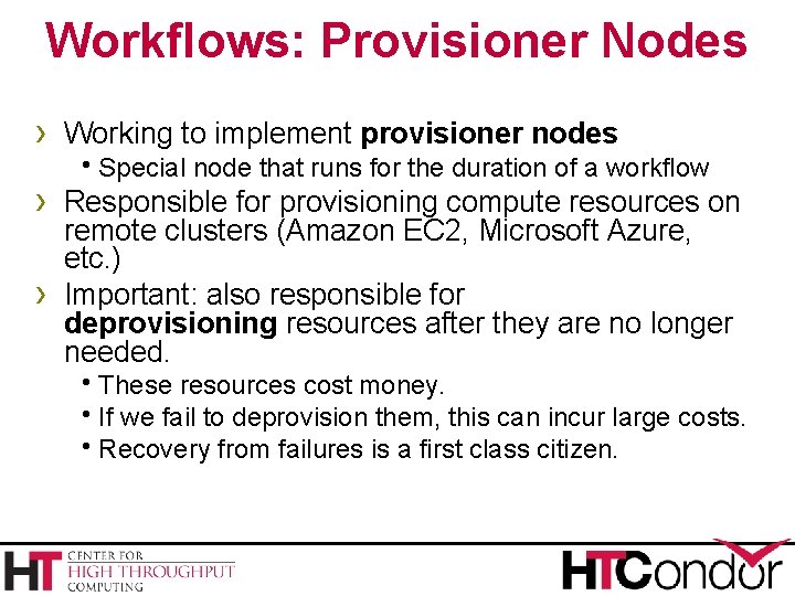 Workflows: Provisioner Nodes › Working to implement provisioner nodes h. Special node that runs