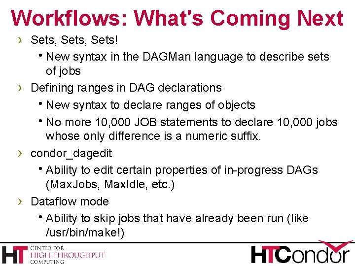 Workflows: What's Coming Next › Sets, Sets! h. New syntax in the DAGMan language