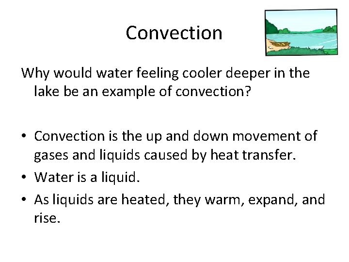 Convection Why would water feeling cooler deeper in the lake be an example of