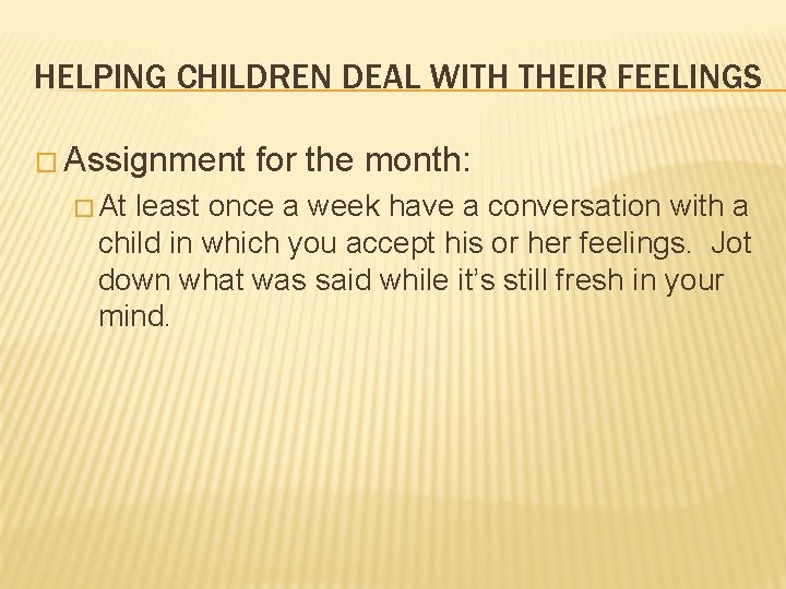 HELPING CHILDREN DEAL WITH THEIR FEELINGS � Assignment � At for the month: least