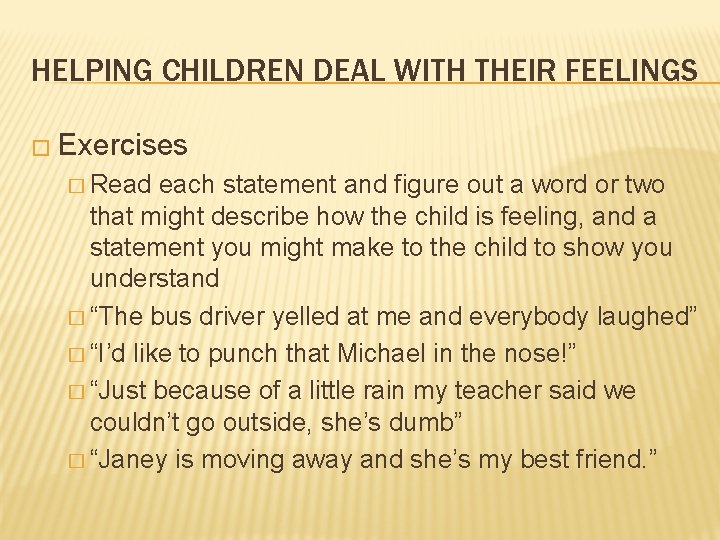 HELPING CHILDREN DEAL WITH THEIR FEELINGS � Exercises � Read each statement and figure