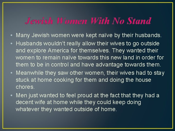 Jewish Women With No Stand • Many Jewish women were kept naïve by their