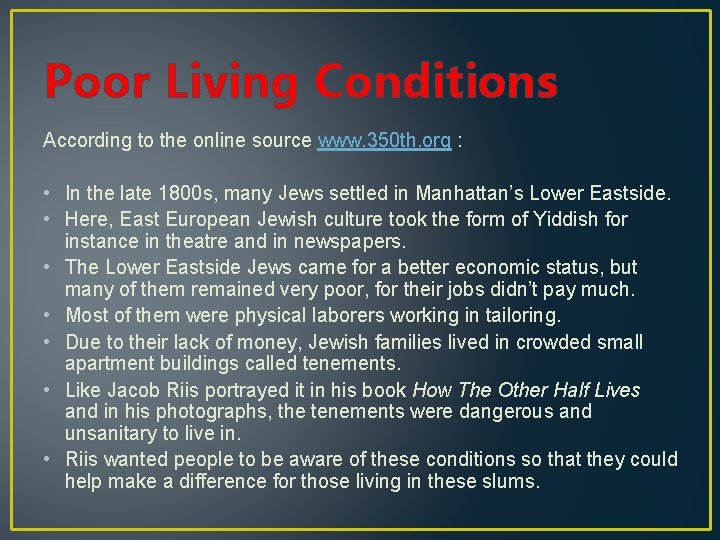 Poor Living Conditions According to the online source www. 350 th. org : •