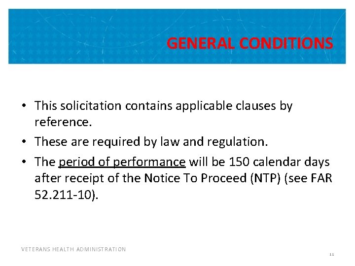 GENERAL CONDITIONS • This solicitation contains applicable clauses by reference. • These are required