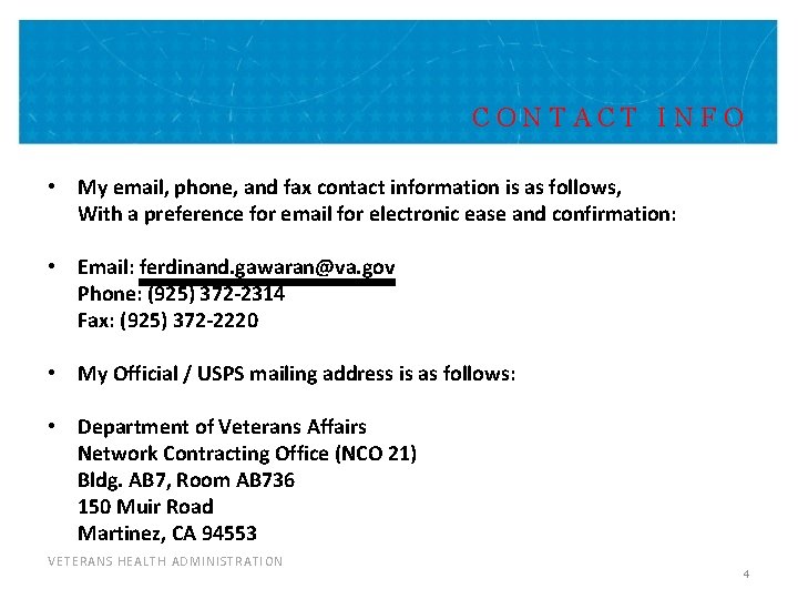 CONTACT INFO • My email, phone, and fax contact information is as follows, With