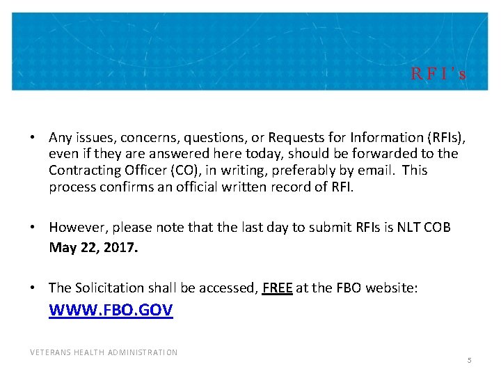 RFI’s • Any issues, concerns, questions, or Requests for Information (RFIs), even if they