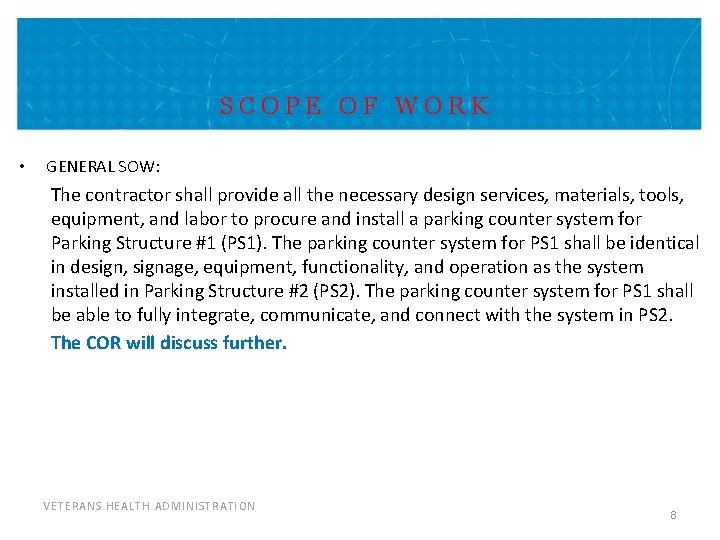 SCOPE OF WORK • GENERAL SOW: The contractor shall provide all the necessary design