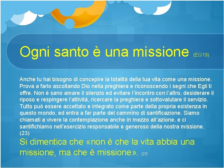 Ogni santo è una missione (EG 19) Anche tu hai bisogno di concepire la