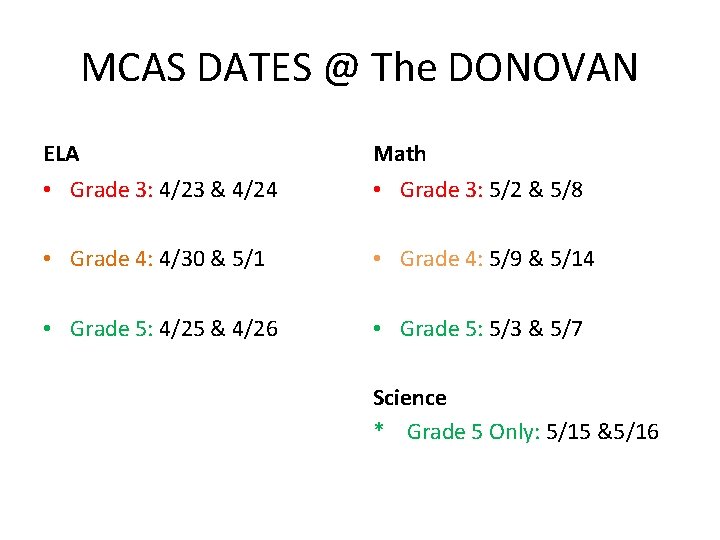 MCAS DATES @ The DONOVAN ELA Math • Grade 3: 4/23 & 4/24 •