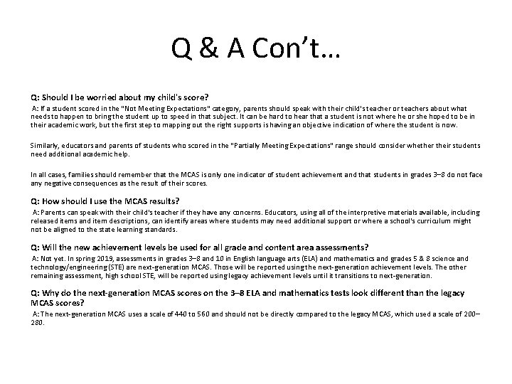 Q & A Con’t… Q: Should I be worried about my child's score? A: