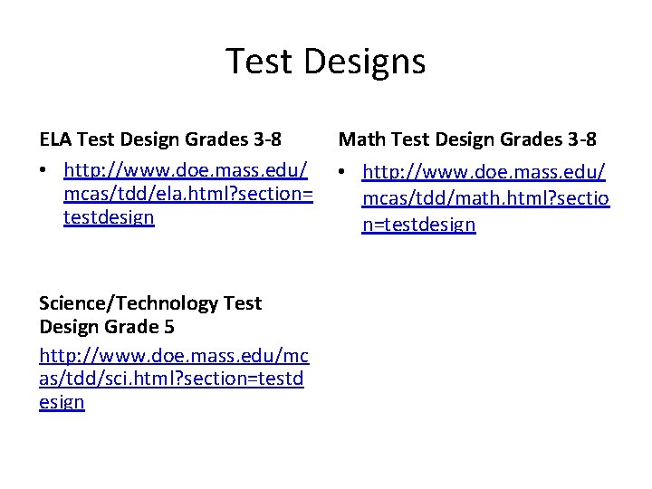 Test Designs ELA Test Design Grades 3 -8 • http: //www. doe. mass. edu/