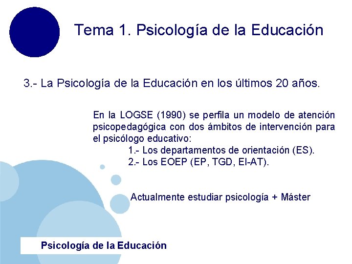 Tema 1. Psicología de la Educación 3. - La Psicología de la Educación en