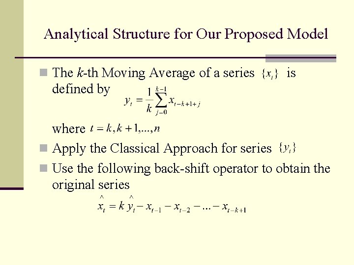 Analytical Structure for Our Proposed Model n The k-th Moving Average of a series