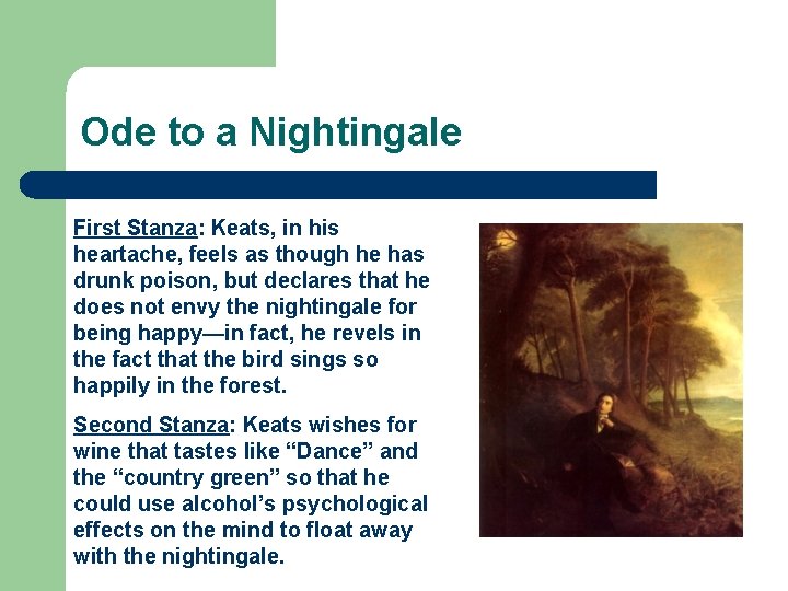 Ode to a Nightingale First Stanza: Keats, in his heartache, feels as though he